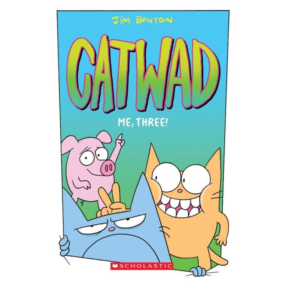 Me, Three!: A Graphic Novel (Catwad #3): Volume 3 -- Jim Benton